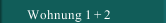 Wohnung 1 + 2